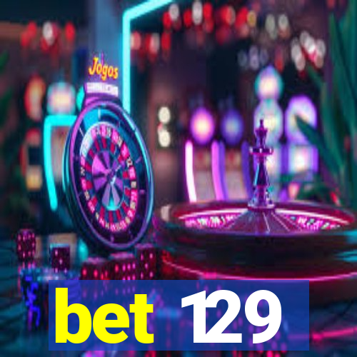 bet 129